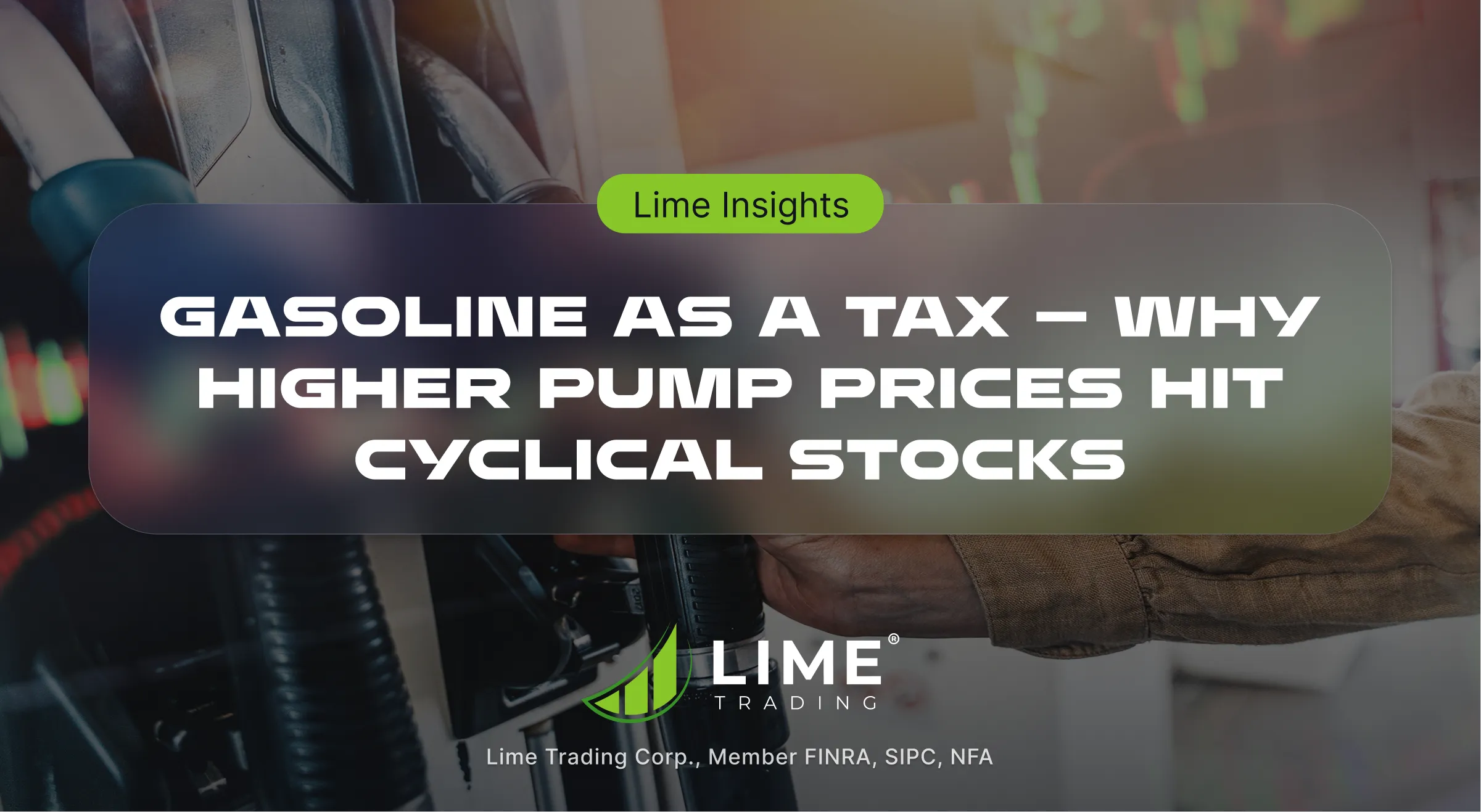 Gasoline as a Tax — Why Higher Pump Prices Hit Cyclical Stocks